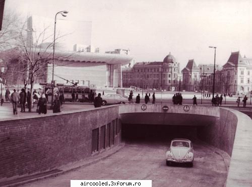 Poze vechi - Pasaj Teatrul National 1970 sursa - Istorie VW Aircooled
